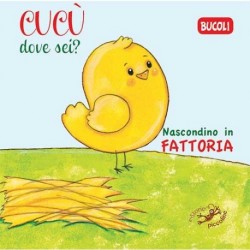 CUCù DOVE SEI? NASCONDINO IN FATTORIA  -